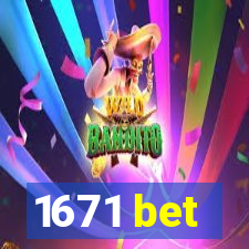 1671 bet